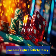 condessa elizabeth bathory